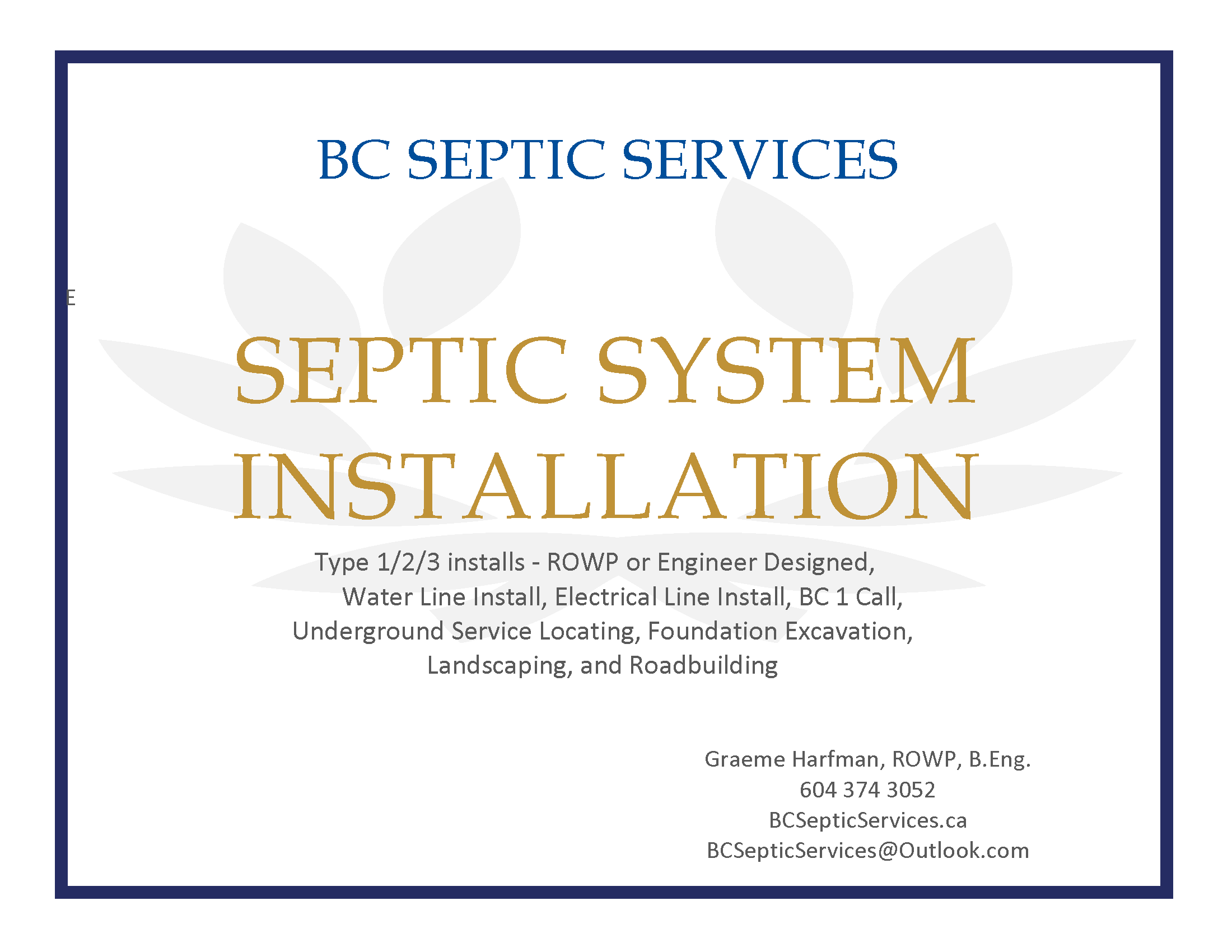 septic system installation services by a ROWP, Excavation for water lines, electrical lines, BC 1 call, Foundations, Landscaping, and Roadbuilding